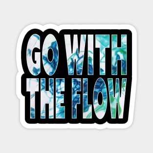 "Go With The Flow" Dye in Water, Color in Liquid Typographic Overlay Double Exposure Font Art Magnet