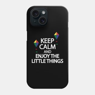 Keep calm and enjoy the little things Phone Case