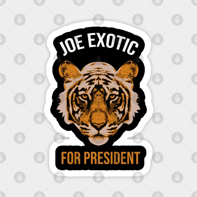 Joe Exotic For President Magnet by mursyidinejad