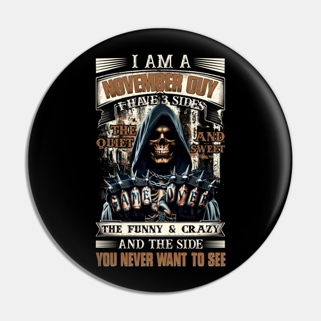 Skull I'm A November Guy I Have 3 Sides Birthday The Quiet & Sweet The Funny & Crazy Pin by Buleskulls 