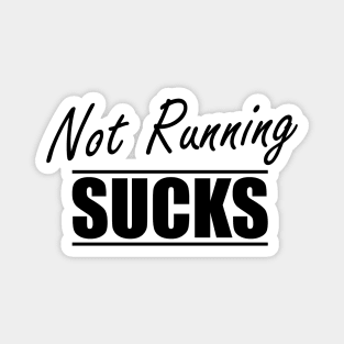 Runner - Not running sucks Magnet