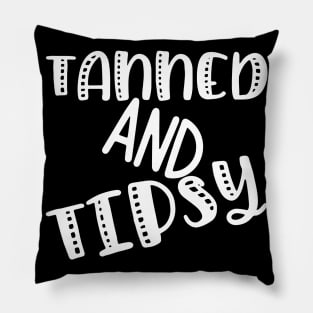 Tanned and Tipsy. Fun Summer, Beach, Sand, Surf Design. Pillow