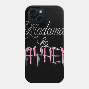 Madames & Mayhem Phone Case