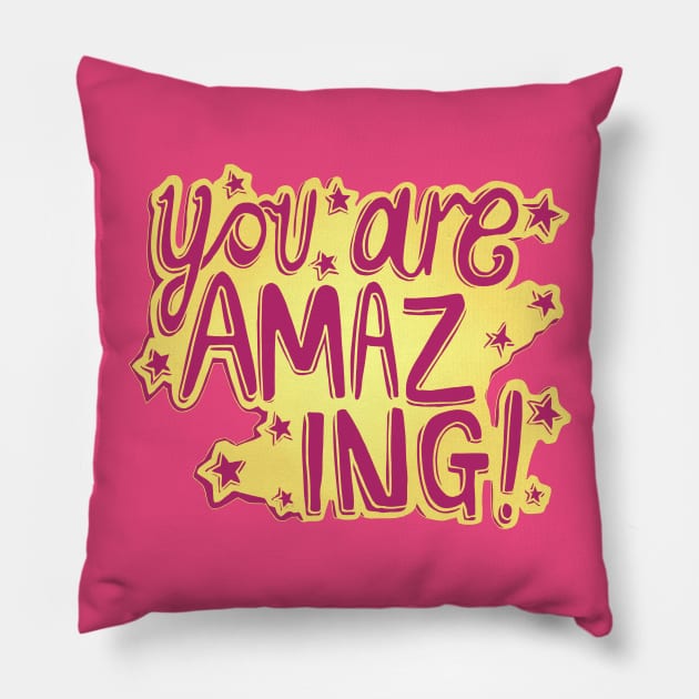 You Are Amazing Pillow by minniemorrisart