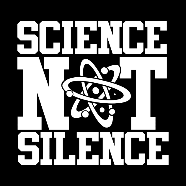 Science Not Silence by thingsandthings
