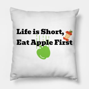 Life is Short, Eat apple first Pillow