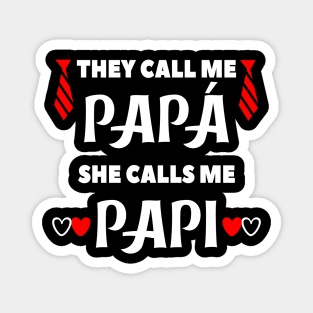 They call me papa she calls me papi Magnet