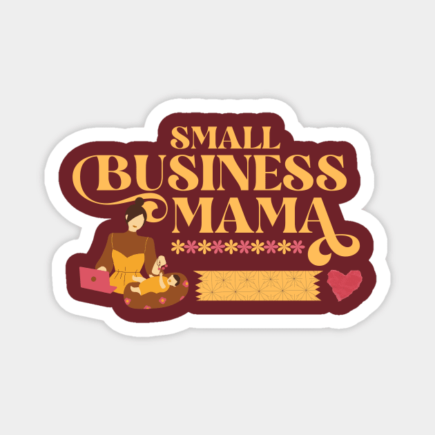 Small Business Mama Magnet by soulfulprintss8