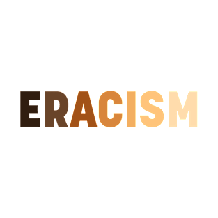 Eracism T-Shirt