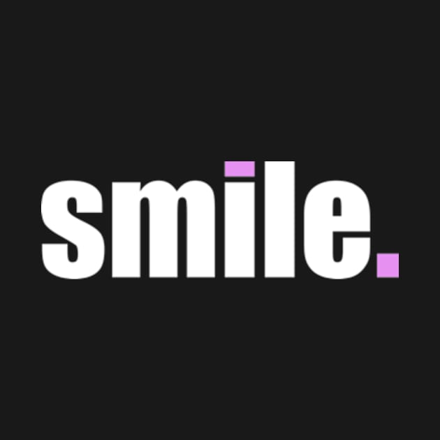 'Smile' Contemporary Design Text Slogan by Gallery XXII