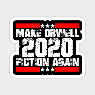 Make Orwell Fiction Again Magnet