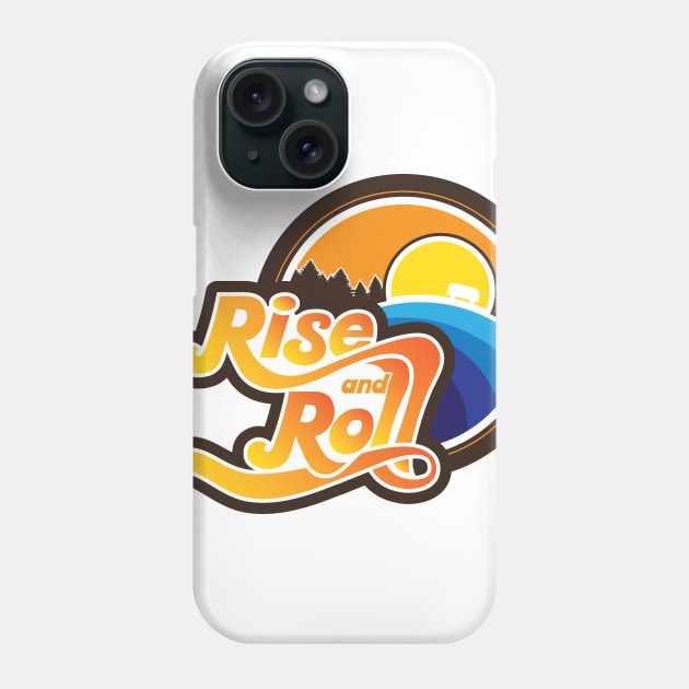 rise and roll sunrise drive Phone Case by LeapDaze