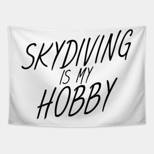 Skydiving is my hobby Tapestry
