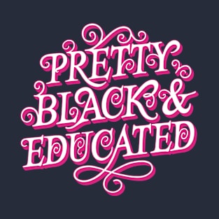 Pretty Black And Educated T-Shirt