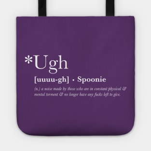 *Ugh - Spoonie Definition T-Shirt (For Other Colours) Tote