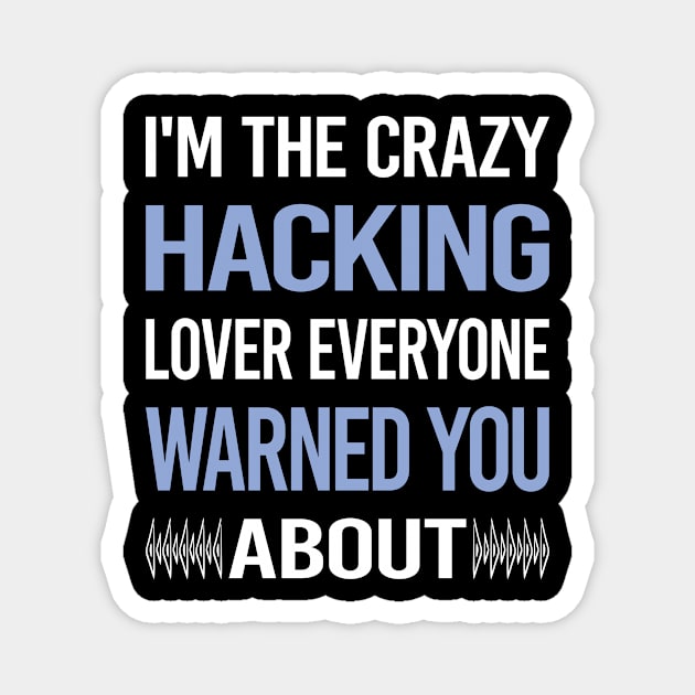 Funny Crazy Lover Hacking Hack Hacker Magnet by symptomovertake