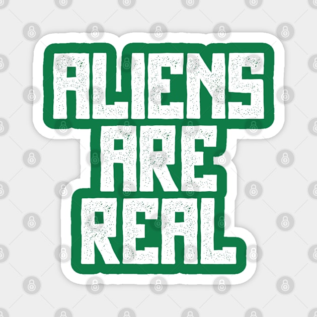 ALIENS ARE REAL Magnet by BWXshirts