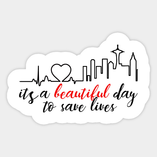 It S A Beautiful Day To Save Lives Greys Anatomy Sticker Teepublic