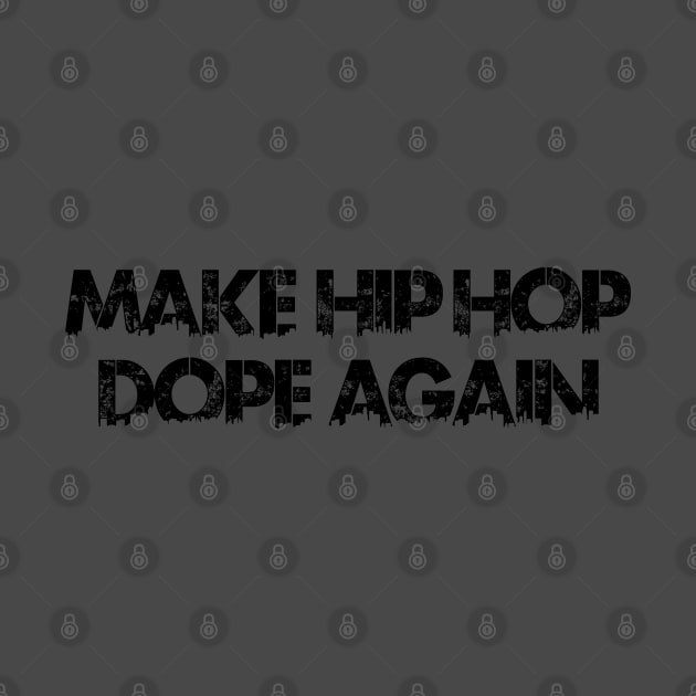 Make Hip Hop Dope Again by GardenCity Graffiti 