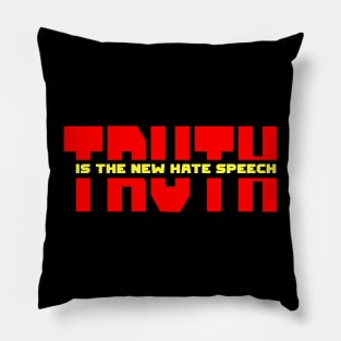 Truth Is The New Hate Speech Pillow