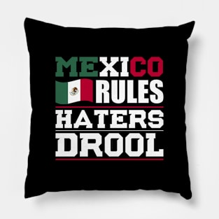 Mexico Rules Haters Drool Nationality T-Shirt Pillow