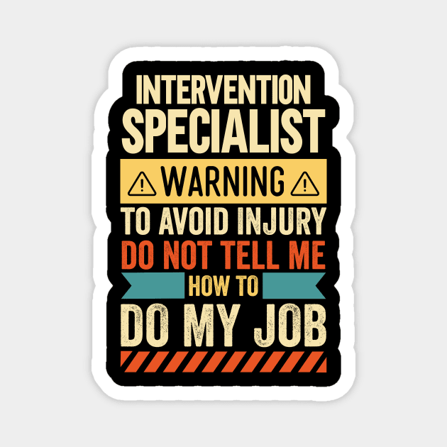 Intervention Specialist Warning Magnet by Stay Weird