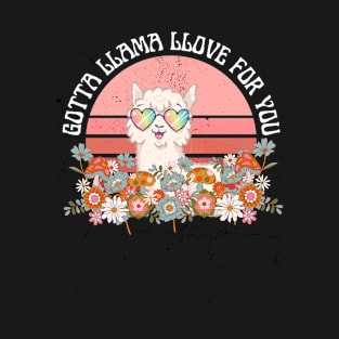 Gotta Llama Love for You T-Shirt