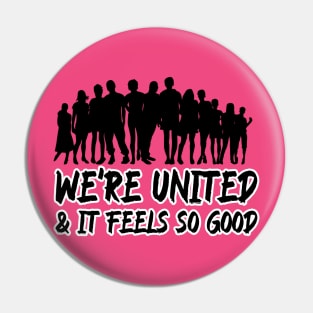 We're united & it feels so good Pin