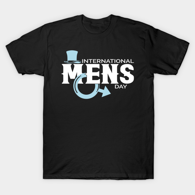 Discover International Men's Day Father's Day Men's Day Sayings - Mens Day Gifts - T-Shirt