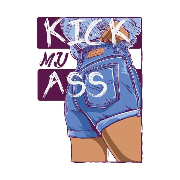 Kick my ass by Magda