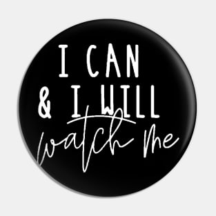 I Can And I Will Watch Me , Motivational ,Inspirational , Positive Outfits, Good Vibe , Inspirational Gift0 Pin