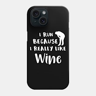 Running I Run Because I Really Like Wine Phone Case