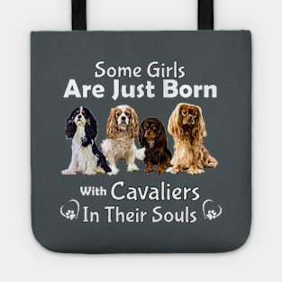 Some girls are just born with Cavaliers in their souls Tote