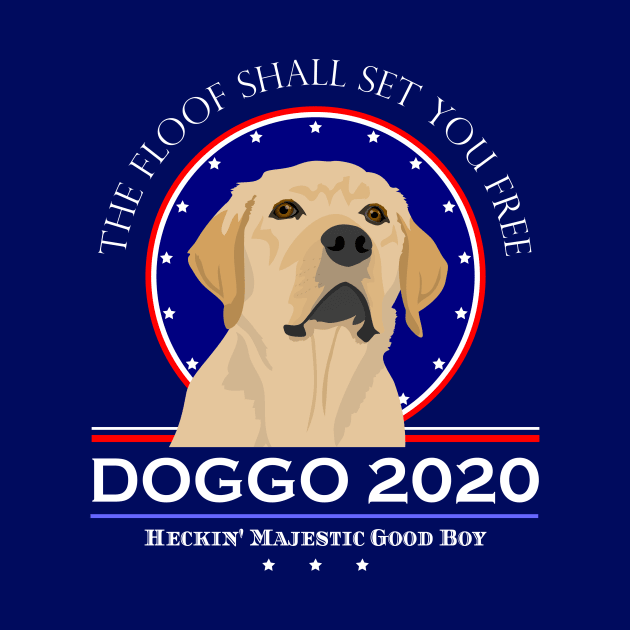 Vote Doggo 2020 The Floof Shall Set You Free by RogerTheCat