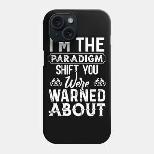 I´m the Paradigm Phone Case