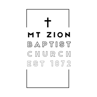 Est 1872 Mt Zion Baptist T-Shirt