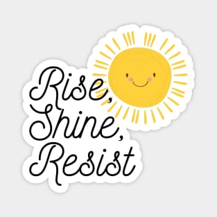 Rise Shine Resist Magnet