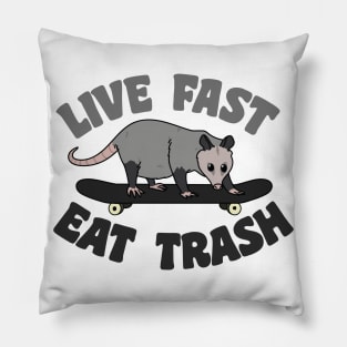 Live fast, eat trash Pillow