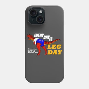 Everyday is leg day Phone Case