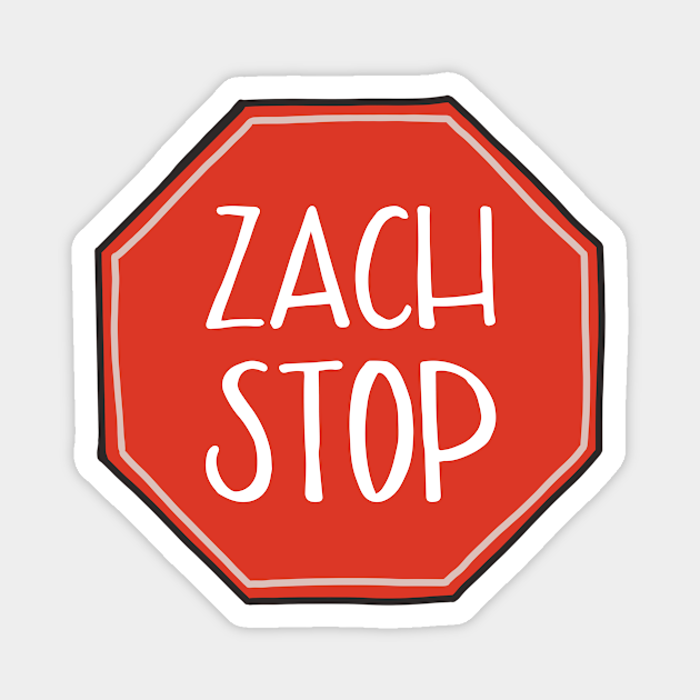 Zach Stop You Re Gonna Get In Trouble Zach Stop Vine Reference - Meme - Magnet | TeePublic