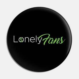 Lonely Fans Pin