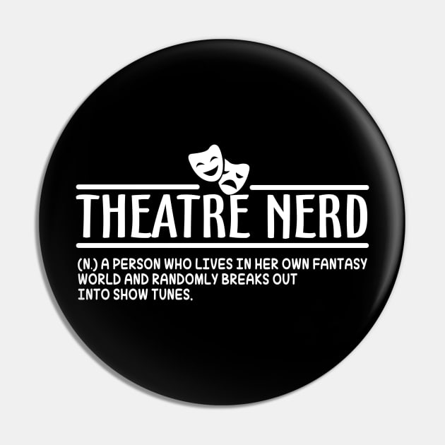 Theatre Nerd Definition Pin by KsuAnn