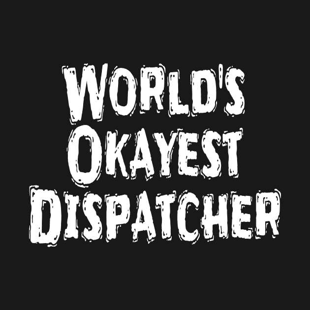 World's Okayest Dispatcher by Happysphinx