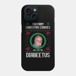 Too many Christmas cookies will give you Diabeetus Phone Case