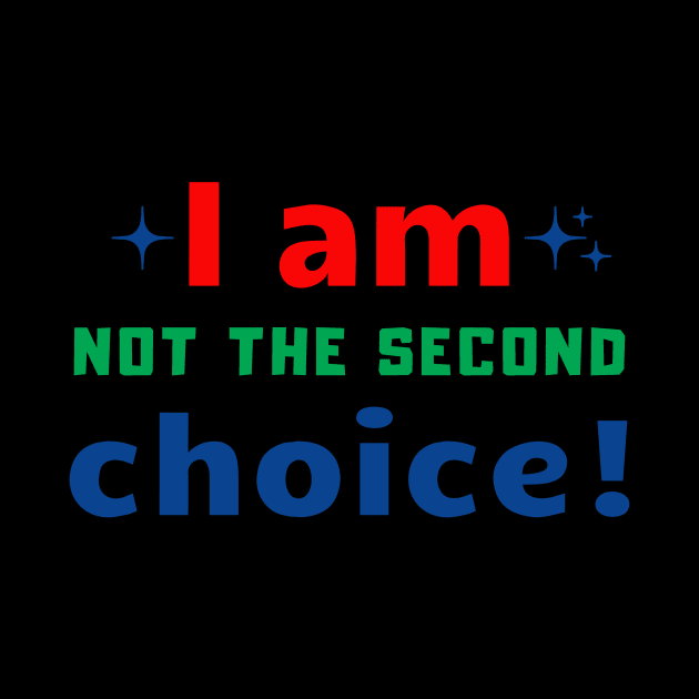 I am not the second choice by RitaFari