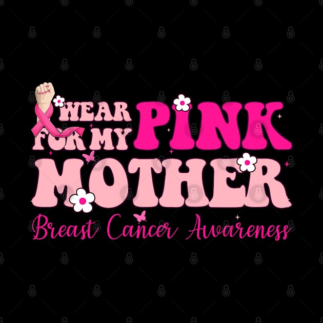 Pink For My Mother With Typography Style Breast Cancer by Gendon Design