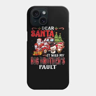 Dear Santa It Was My Big Brother Fault Christmas Funny Chirtmas Gift Phone Case