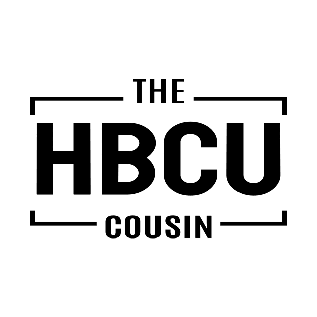 Cousin Crew- HBCU by VenusDanielle Designs