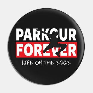 PARKOUR - PARKOUR FOREVER - LIFE ON THE EDGE Pin