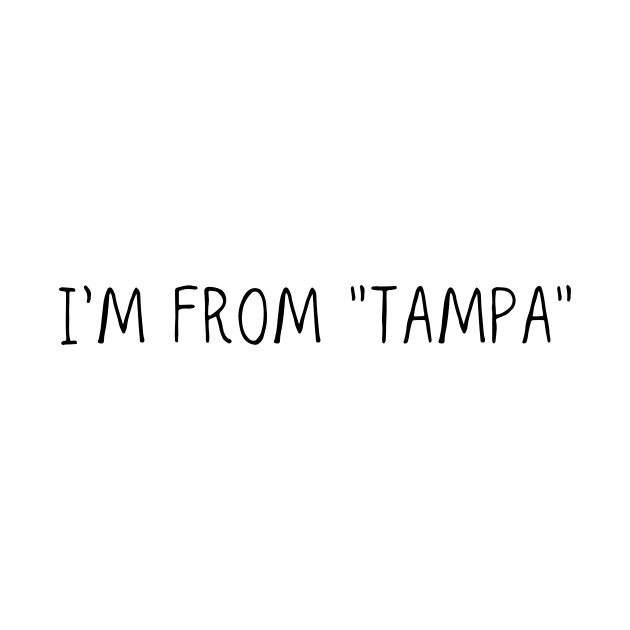 I'm from "Tampa" by Toad House Pixels